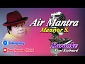 Download Lagu AIR MANTRA MANSYUR S. KARAOKE VERSI KEYBOARD || @sonykaraokeofficial