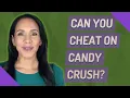 Can you cheat on candy crush