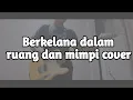 Download Lagu The jansen - Berkelana dalam ruang dan mimpi Cover Guitar