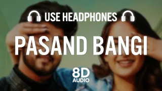 pasand bangi 8d audio gurnam bhullar ft gurlez akhtar desi crew latest punjabi songs 2021