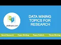 Data Mining Topics for Research P Research Topics in Data Mining