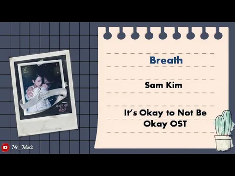 Download MP3 [Sub Indo] Sam Kim - Breath | It's Okay to Not Be Okay OST | Lirik & Terjemahan