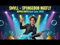 SMVLL – SPONGEBOB NGEFLY: RIPPED PANTS (ROCK COVER 2025)