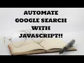 Download Lagu Automate Google Search with JavaScript!