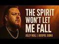 Lagu Jelly Roll Gospel Song | The Spirit Won’t Let Me Fall | Powerful Christian Worship Lyrics