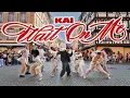 Download Lagu [KPOP IN PUBLIC | ONE TAKE] KAI (카이) - 'Wait On Me' | Dance Cover by Overone from France