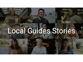 Local Guides Stories Global Community Local Knowledge