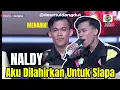 Download Lagu Juri Terkesan Dengan Naldy Aku Dilahirkan Untuk Siapa | Pembukaan Yang Bagus