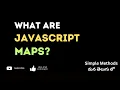 37 What are Javascript Maps