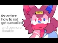 For Artists How to Not get Cancelled