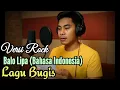 Balo Lipa 🔰 Lagu Bugis || Bahasa Indonesia‼️Rock Version