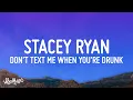Download Lagu Stacey Ryan, Zai1k - Don't Text Me When You're Drunk (Lyrics)