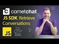 Retrieve Conversations in CometChat using JS SDK
