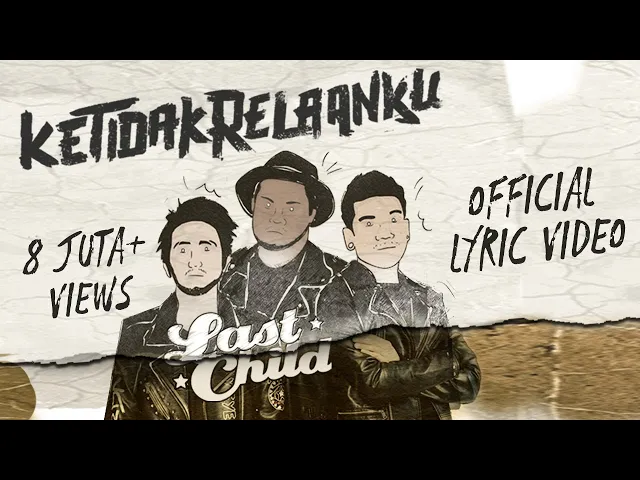 Download MP3 Last Child - Ketidakrelaanku (Official Lyric Video)