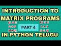 Matrix programs in python matrix python python programs in telugu matrix programs part 4