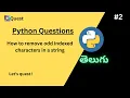 How to remove odd indexed characters in Python Telugu