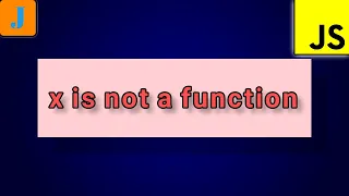 Uncaught TypeError x is not a function JavaScript Errors
