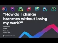 How to change branch without losing your work