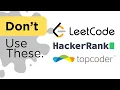 LeetCode HackerRank TopCoder are Bad for Programming Newbies