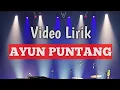 Download Lagu AYUN PUNTANG VIDEO LIRIK
