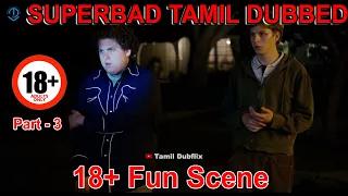 superbad funny scene tamil part 3 escape from police tamil dubflix