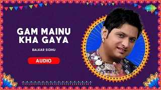 gam mainu kha gaya balkar sidhu gurmit singh old punjabi songs