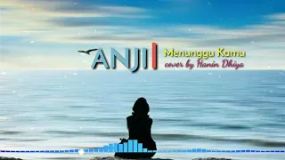 Download Menunggu kamu - Anji cover by Hanin Dhiya (Lyrics) MP3