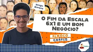 Escala 6x1 | Quem ganha com a mudança? #AlmoçoGrátis