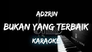 Download Bukan Yang Terbaik -  Adzrin (Karaoke) Piano MP3