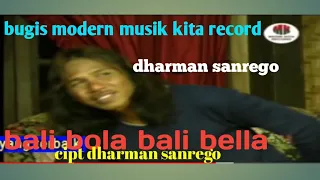 Download bugis modern  judul bali bola bali bella voc dharman sanrego  produksi original musik kita record MP3