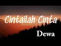 Download Lagu Cintailah Cinta - Dewa (Lyrics Video)