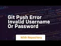 Git push error invalid username or password
