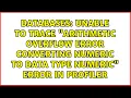 Unable to trace Arithmetic overflow error converting numeric to data type numeric error in