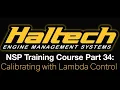 Haltech Elite NSP Training Course Pt 34 Calibration with Lambda Control Evans Performance Academy
