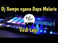 DJ SAMPE NGANA DAPA MALARIA REMIX || DJ DAPA MALARIA FULL BASS TIKTOK TERBARU 2021