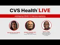 CVS Health Live Addressing COVID-19 Vaccine Hesitancy