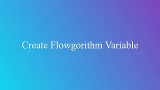 Create Flowgorithm Variable