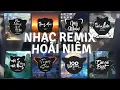 Download Lagu TOP 30 Nhạc Remix TikTok HOÀI NIỆM MỘT THỜI 2017-2020: Giang Hải Không Độ Nàng, Thằng Hầu, Mỹ Nhân