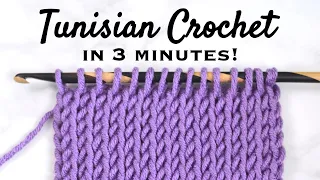 Tunisian Crochet In 3 Minutes Beginner Series