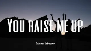 Download You raise me up - cober by COLOR MUSIC Children's choir | Lyrics MP3