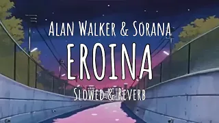 alan walker u0026 sorana eroina slowed u0026 reverb 