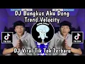 Lagu DJ BUNGKUS AKU DONG TREND VELOCITY TANTE CULIK AKU DONG VIRAL TIKTOK 2025
