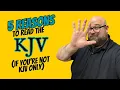 5 Reasons To Read The KJV If You Are Not KJV Only