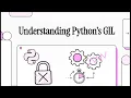 Understanding the Python GIL