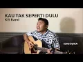 Download Lagu KIS Band - Kau Tak Seperti Dulu (COVER by iKA)