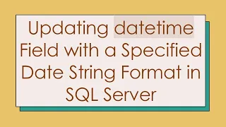 Updating datetime Field with a Specified Date String Format in SQL Server