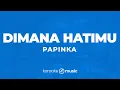 Download Lagu Dimana Hatimu - Papinka (KARAOKE VERSION)