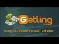Gatling - using CSV Feeders to add Test Data