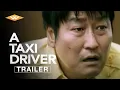 A TAXI DRIVER Trailer Directed by Hun Jang Starring Song Kang-ho Yoo Hai-jin