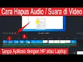 Download Lagu Cara Menghilangkan Suara di Video Tanpa Aplikasi dengan Hp Atau Laptop